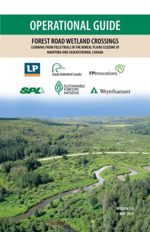 Operational Guide Forest Road Wetland Crossings Learning from Field Trials in the Boreal Plains Ecozone of Manitoba and Saskatchewan, Canada