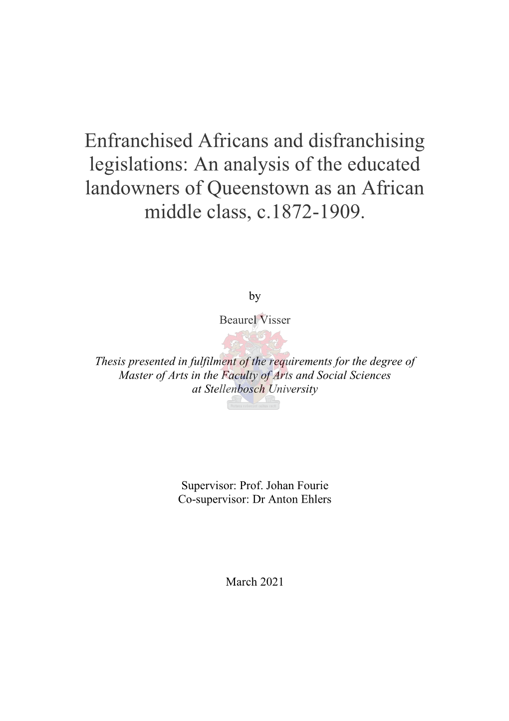 Enfranchised Africans and Disfranchising Legislations: an Analysis of the Educated Landowners of Queenstown As an African Middle Class, C.1872-1909