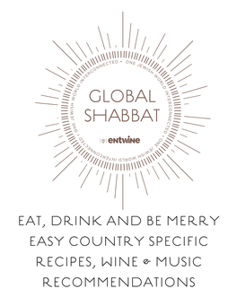 Eat, Drink and Be Merry Easy Country Specific Recipes, Wine & Music Recommendations Global Shabbat Dinner Eat, Drink and Be Merry Argentina Recipes