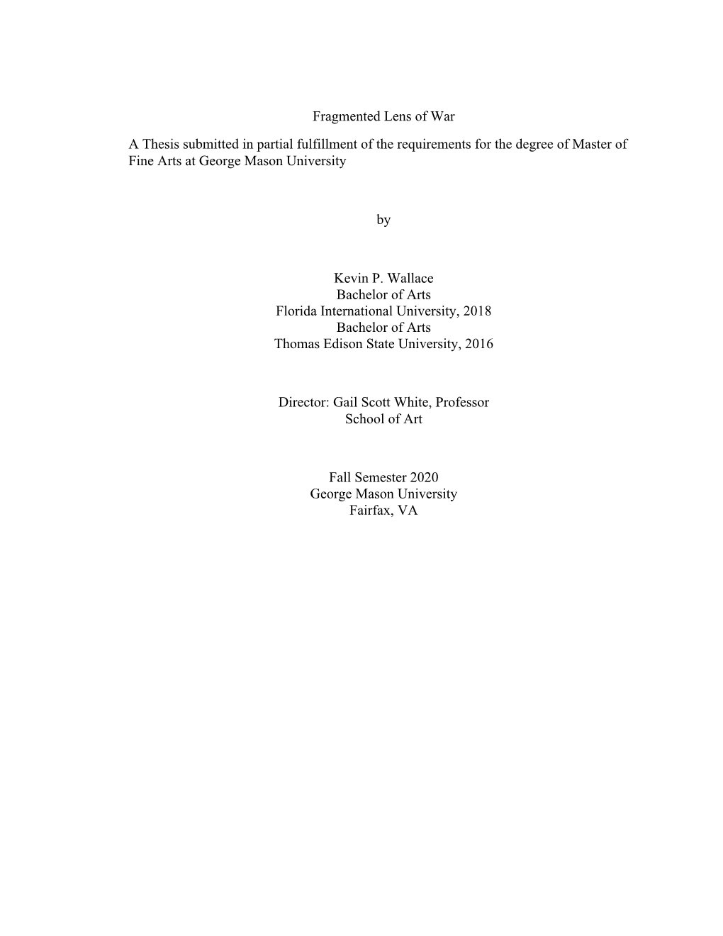 Fragmented Lens of War a Thesis Submitted in Partial Fulfillment of the Requirements for the Degree of Master of Fine Arts at George Mason University