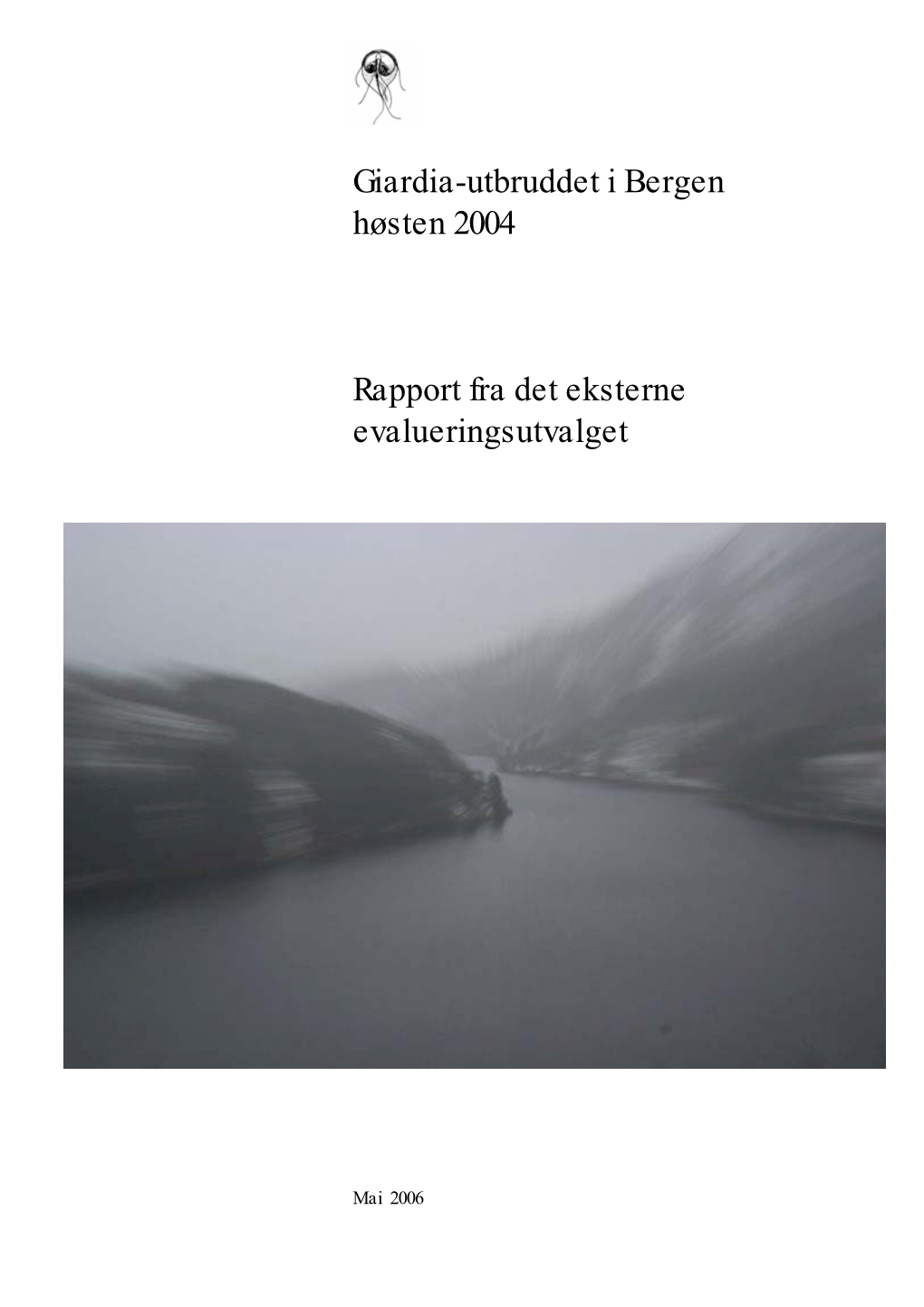 Giardia-Utbruddet I Bergen Høsten 2004. Rapport Fra Det