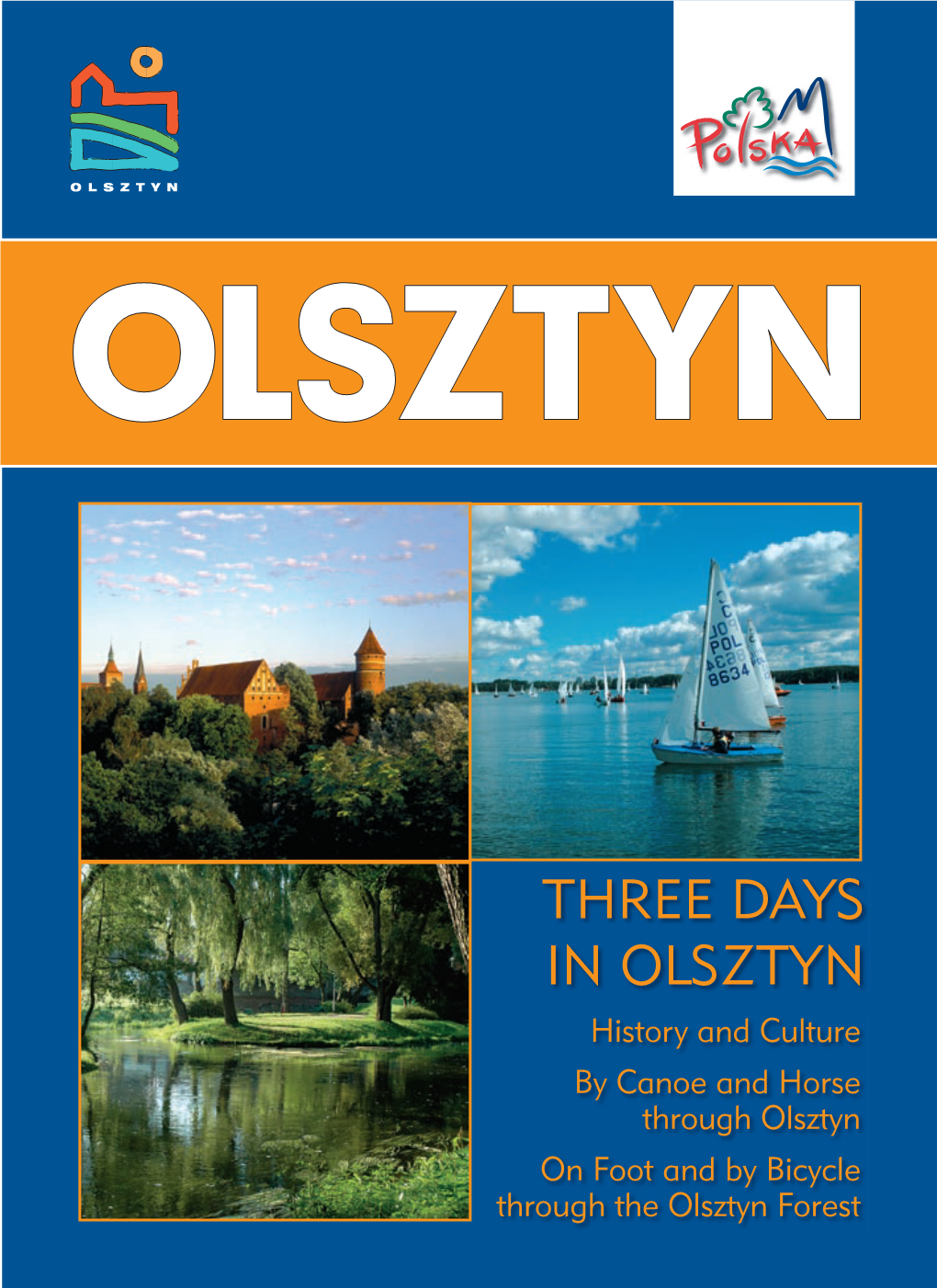 THREE DAYS in OLSZTYN History and Culture by Canoe and Horse Through Olsztyn on Foot and by Bicycle Through the Olsztyn Forest the Statue of Nicolaus Copernicus