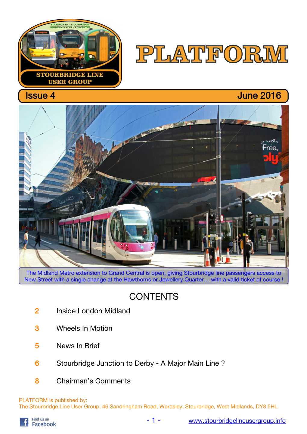 PLATFORM Is Published By: the Stourbridge Line User Group, 46 Sandringham Road, Wordsley, Stourbridge, West Midlands, DY8 5HL