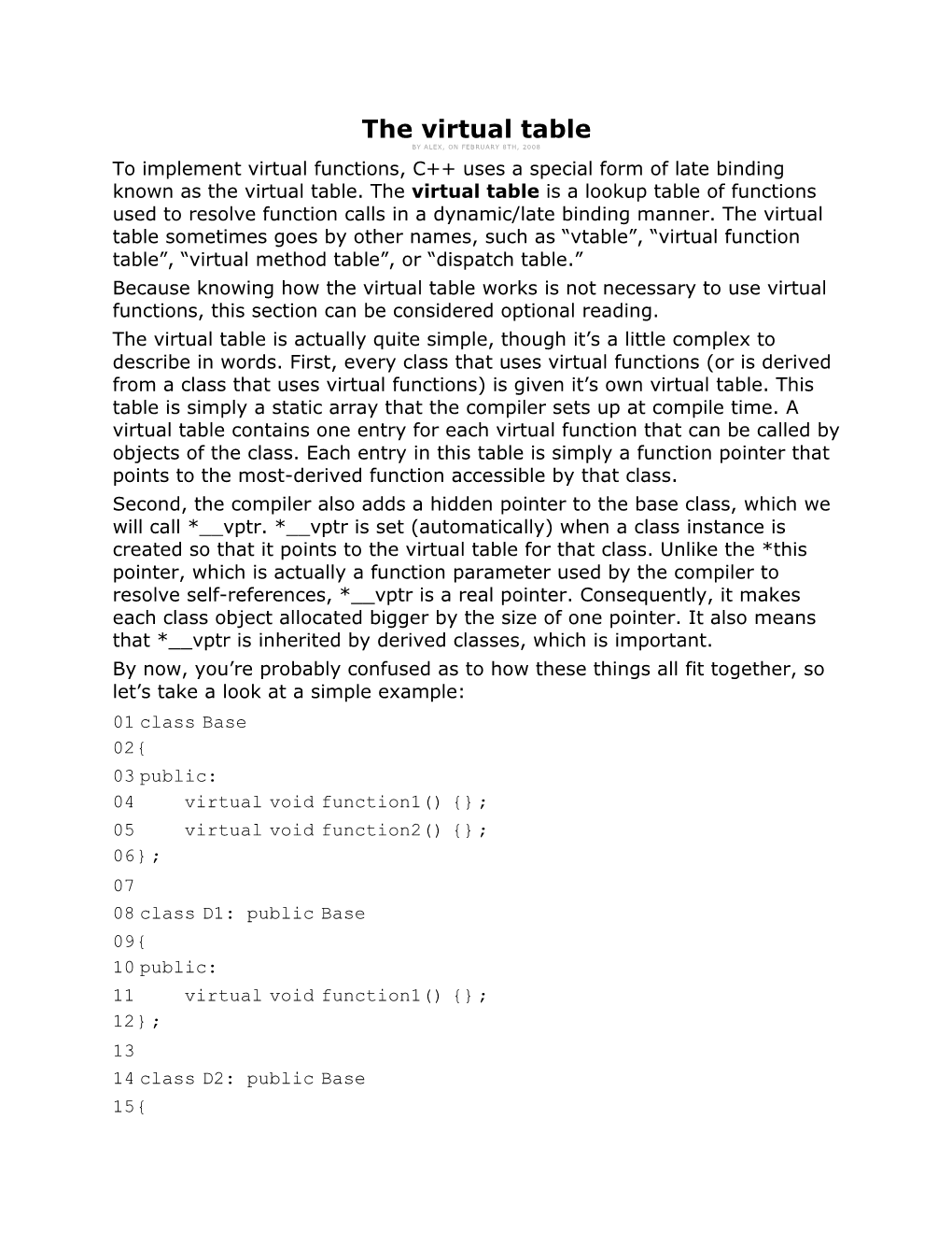 The Virtual Table by ALEX, on FEBRUARY 8TH, 2008 to Implement Virtual Functions, C++ Uses a Special Form of Late Binding Known As the Virtual Table