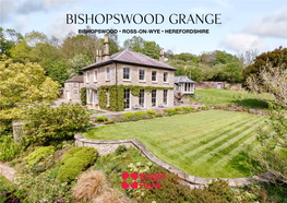Bishopswood Grange Bishopswood • Ross-On-Wye • Herefordshire Bishopswood Grange Bishopswood • Ross-On-Wye Herefordshire • HR9 5QX