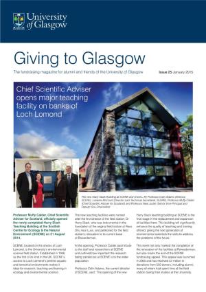 Giving to Glasgow the Fundraising Magazine for Alumni and Friends of the University of Glasgow Issue 25 January 2015