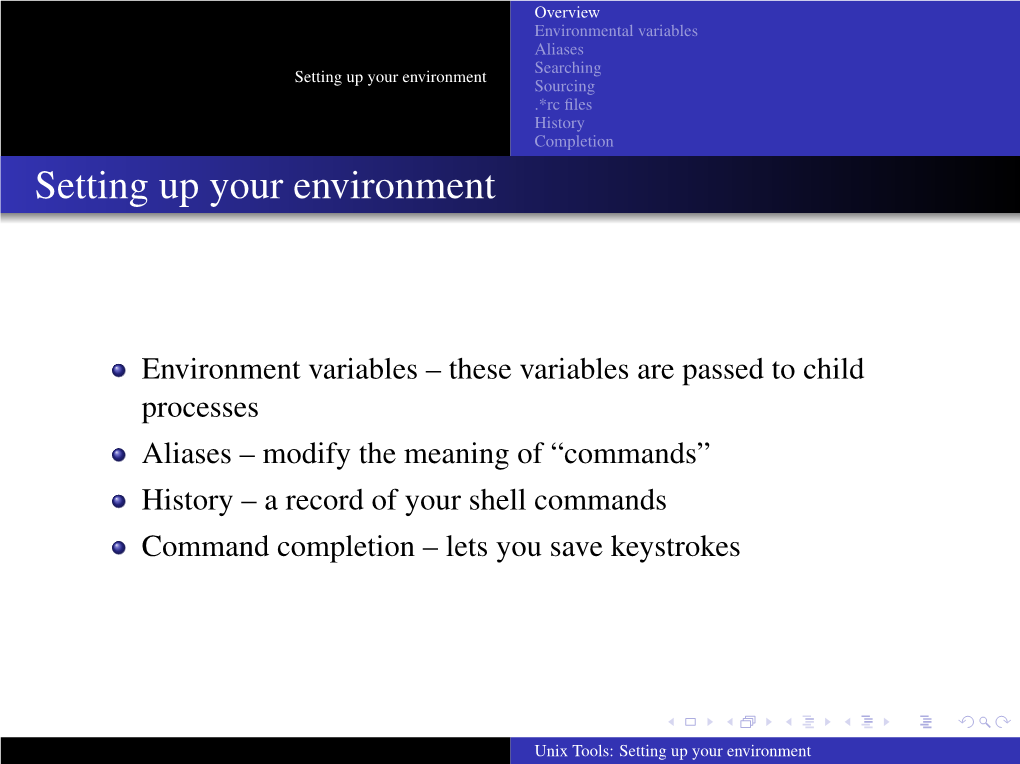 Setting up Your Environment Sourcing .*Rc ﬁles History Completion Setting up Your Environment