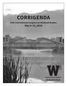 CORRIGENDA 54Th International Congress on Medieval Studies May 9–12, 2019 Advance Notice—2020 Congress