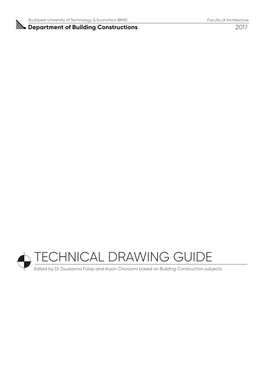 TECHNICAL DRAWING GUIDE + 3,20 Edited by Dr Zsuzsanna Fülöp and Aryan Choroomi Based on Building Construction Subjects