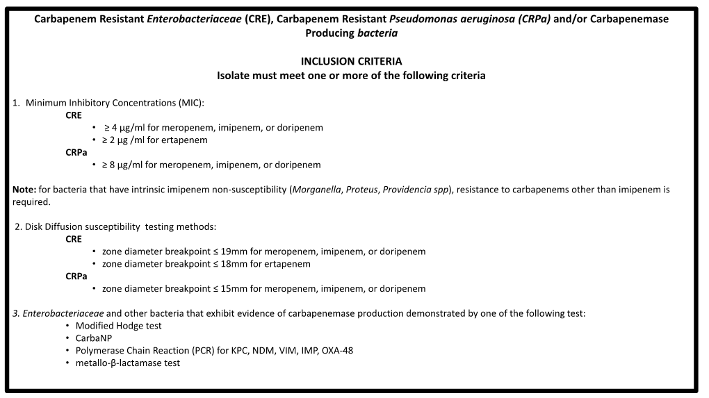 Carbapenem Resistant Enterobacteriaceae (CRE), Carbapenem Resistant Pseudomonas Aeruginosa (Crpa) And/Or Carbapenemase Producing Bacteria