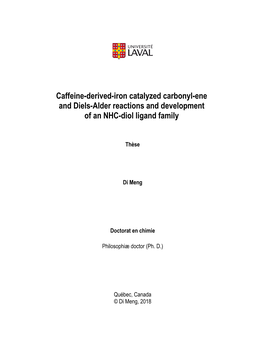 Caffeine-Derived-Iron Catalyzed Carbonyl-Ene and Diels-Alder Reactions and Development of an NHC-Diol Ligand Family
