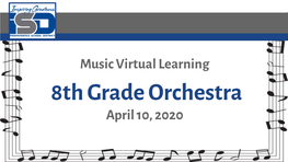 8Th Grade Orchestra April 10, 2020