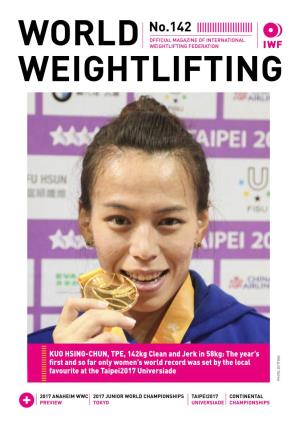 No.142 OFFICIAL MAGAZINE of INTERNATIONAL WORLD WEIGHTLIFTING FEDERATION WEIGHTLIFTING