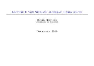 Von Neumann Algebraic Hardy Spaces David Blecher December