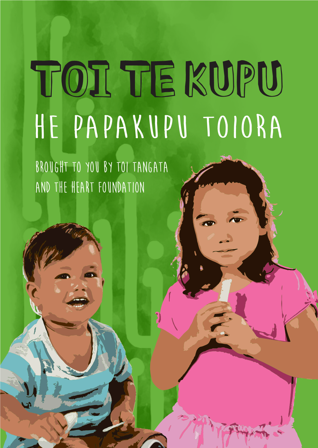 Toi Te Kupu He Papakupu Toiora Brought to You by Toi Tangata and the Heart Foundation Foreword
