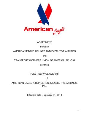AGREEMENT Between AMERICAN EAGLE AIRLINES and EXECUTIVE AIRLINES and TRANSPORT WORKERS UNION of AMERICA, AFL-CIO Covering