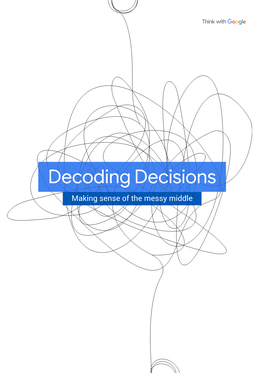 Decoding Decisions Making Sense of the Messy Middle Authors