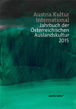 Austria Kultur International Jahrbuch Der Österreichischen Auslandskultur 2015