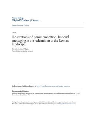 Imperial Messaging in the Redefinition of the Roman Landscape Camille Victoria Delgado Vassar College, Cadelgado@Vassar.Edu