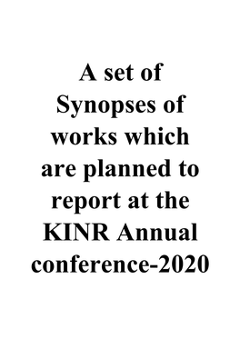 A Set of Synopses of Works Which Are Planned to Report at the KINR Annual Conference-2020