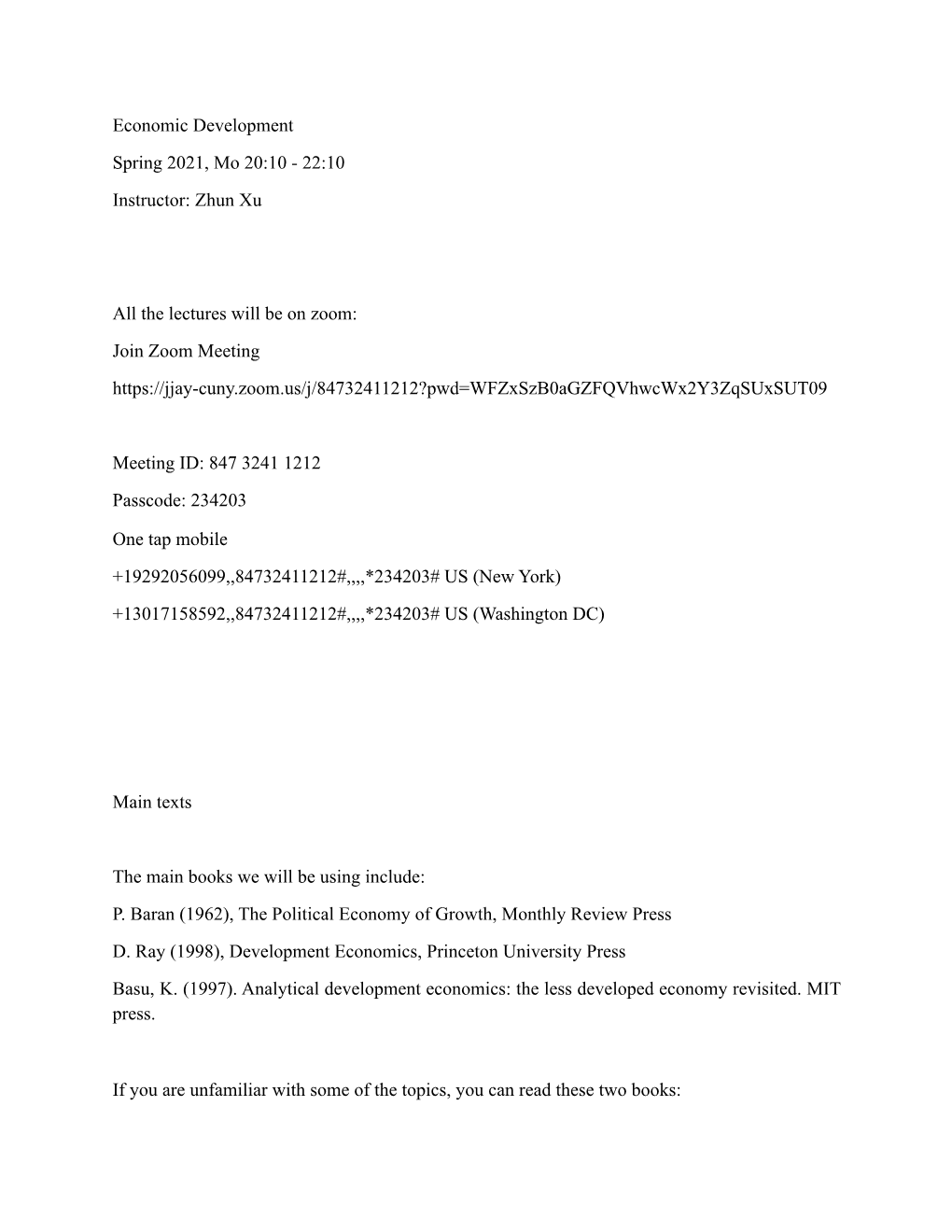 Economic Development Spring 2021, Mo 20:10 - 22:10 Instructor: Zhun Xu