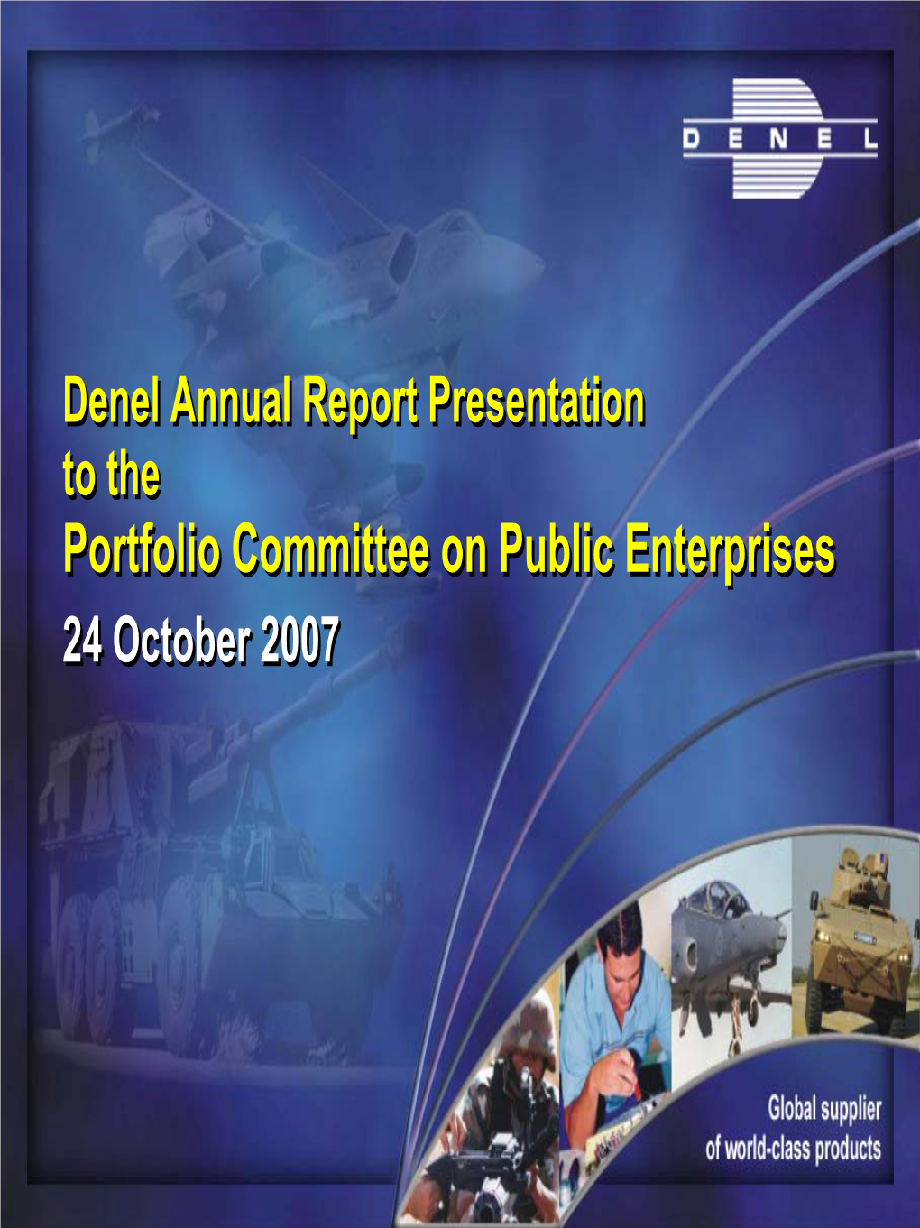 Denel Annual Report Presentation To