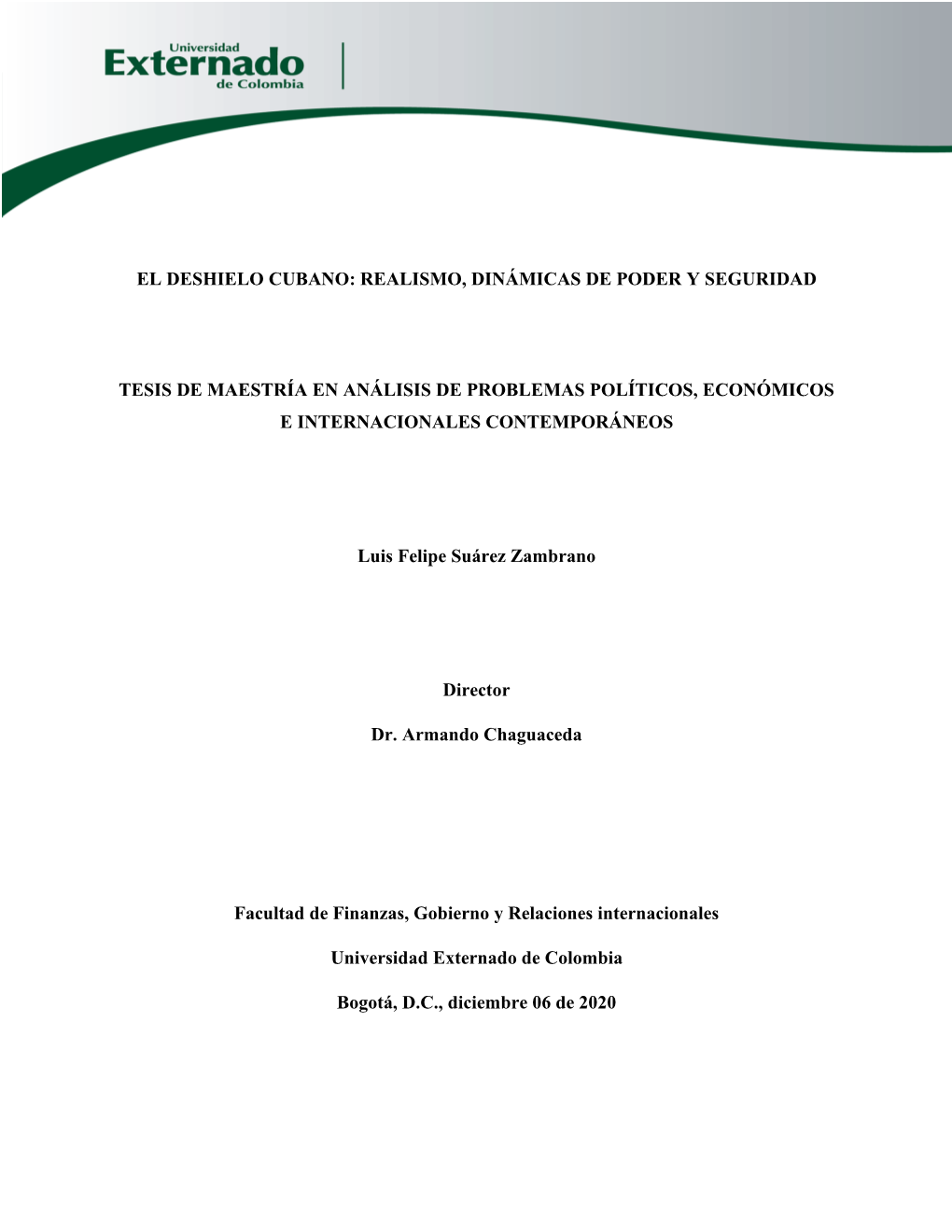 El Deshielo Cubano: Realismo, Dinámicas De Poder Y Seguridad Tesis De Maestría En Análisis De Problemas Políticos, Económic