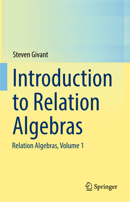 Steven Givant Relation Algebras, Volume 1