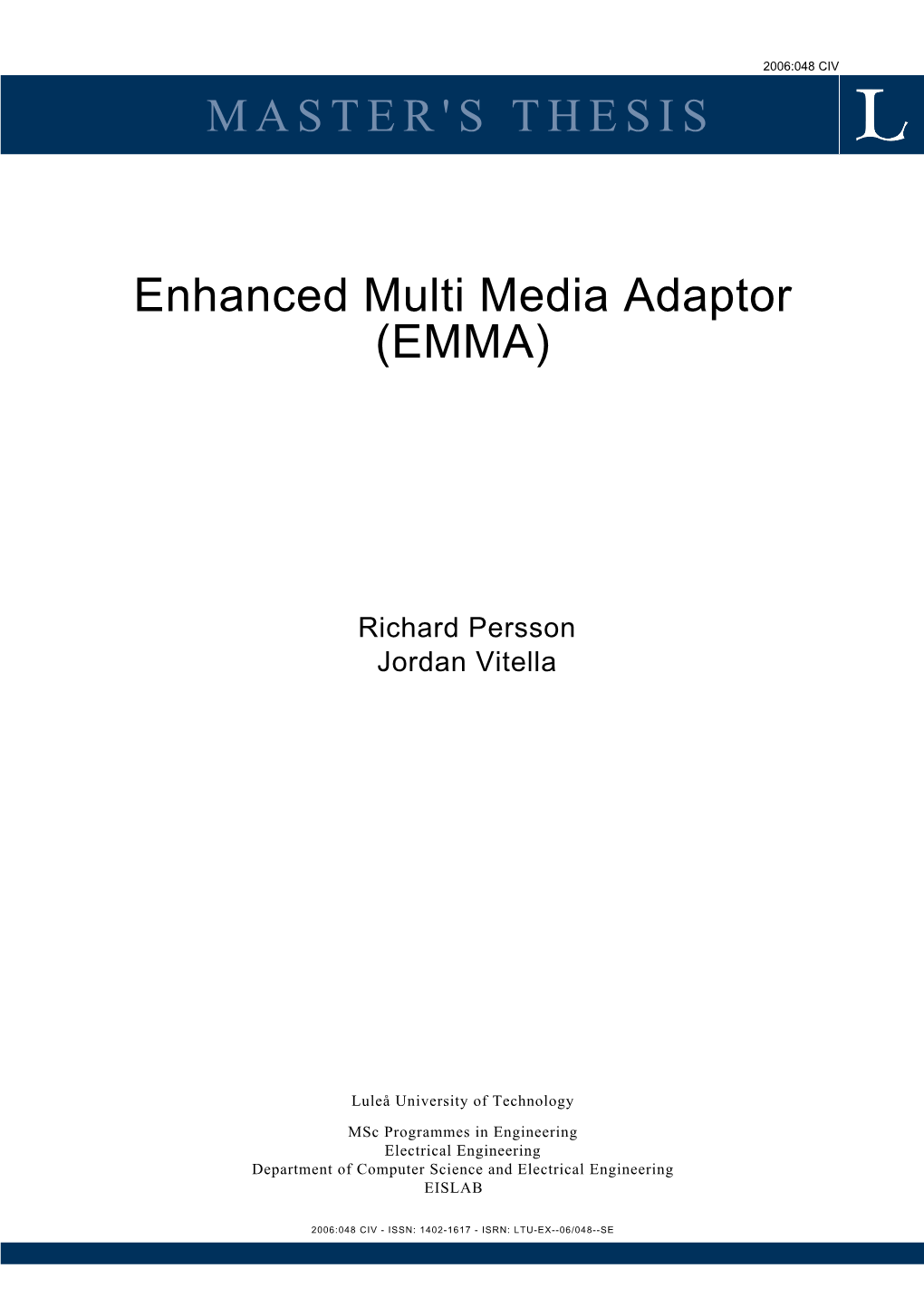 Enhanced Multi Media Adaptor (EMMA)