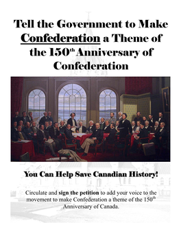Tell the Government to Make Confederation a Theme of the 150Th Anniversary of Confederation