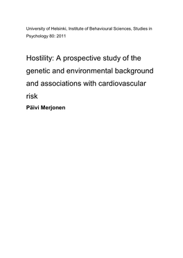 Hostility: a Prospective Study of the Genetic and Environmental Background and Associations with Cardiovascular Risk Päivi Merjonen