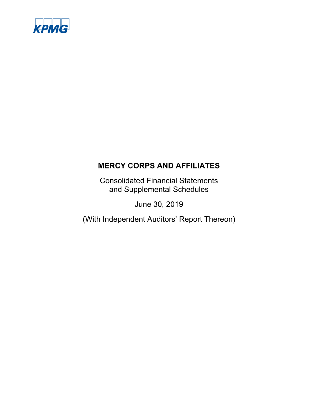 MERCY CORPS and AFFILIATES Consolidated Financial Statements and Supplemental Schedules June 30, 2019 (With Independent Auditors’ Report Thereon)