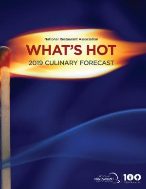 What's Hot 2019 Culinary Forecast