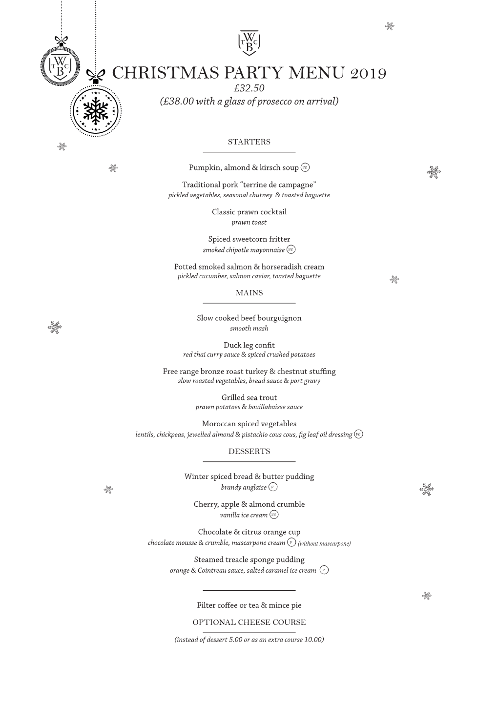 CHRISTMAS PARTY MENU 2019 £32.50 (£38.00 with a Glass of Prosecco on Arrival)