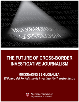 Muckraking Goes Global: the Future of Cross-Border Investigative