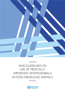 Who Guidelines on Use of Medically Important Antimicrobials in Food-Producing Animals