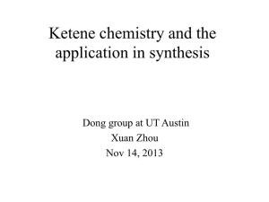 Nov 15, Ketene Chemistry and the Application in Synthesis by Xuan Zhou