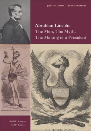 Abraham Lincoln: the Man, the Myth, the Making of a President
