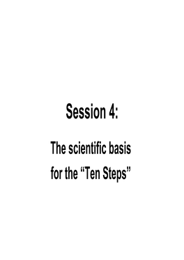 Session 4: the Scientific Basis for the “Ten Steps” Ten Steps to Successful Breastfeeding Step 1