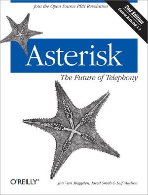 O'reilly Asterisk the Future of Telephony (2Nd Edition).Pdf