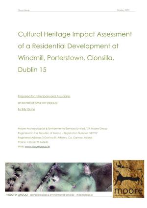 Cultural Heritage Impact Assessment of a Residential Development at Windmill, Porterstown, Clonsilla, Dublin 15