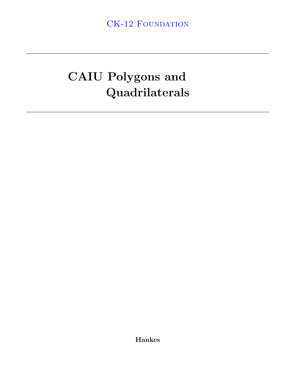 CAIU Polygons and Quadrilaterals