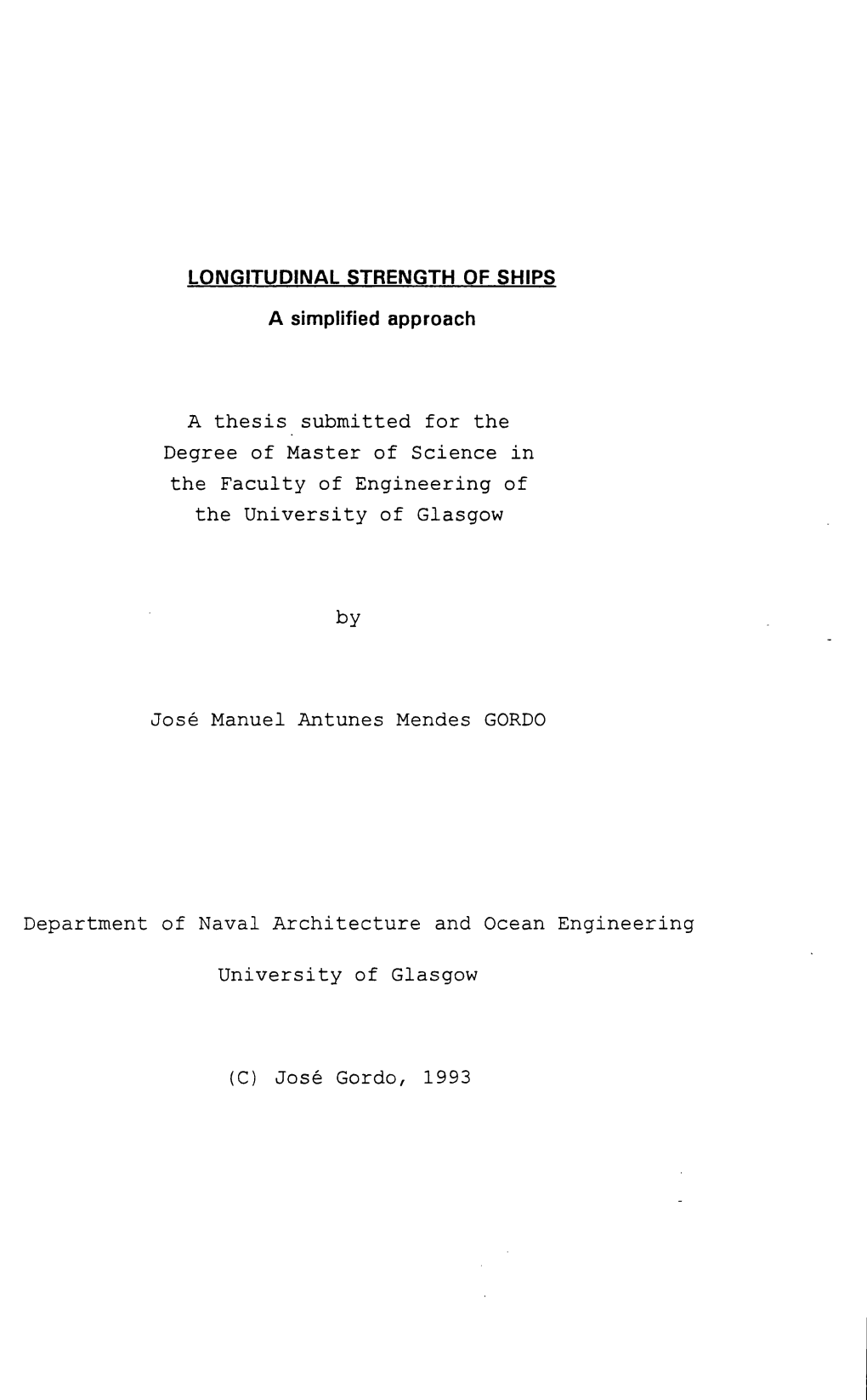 LONGITUDINAL STRENGTH of SHIPS a Simplified Approach a Thesis Submitted for the Degree of Master of Science in the Faculty of En