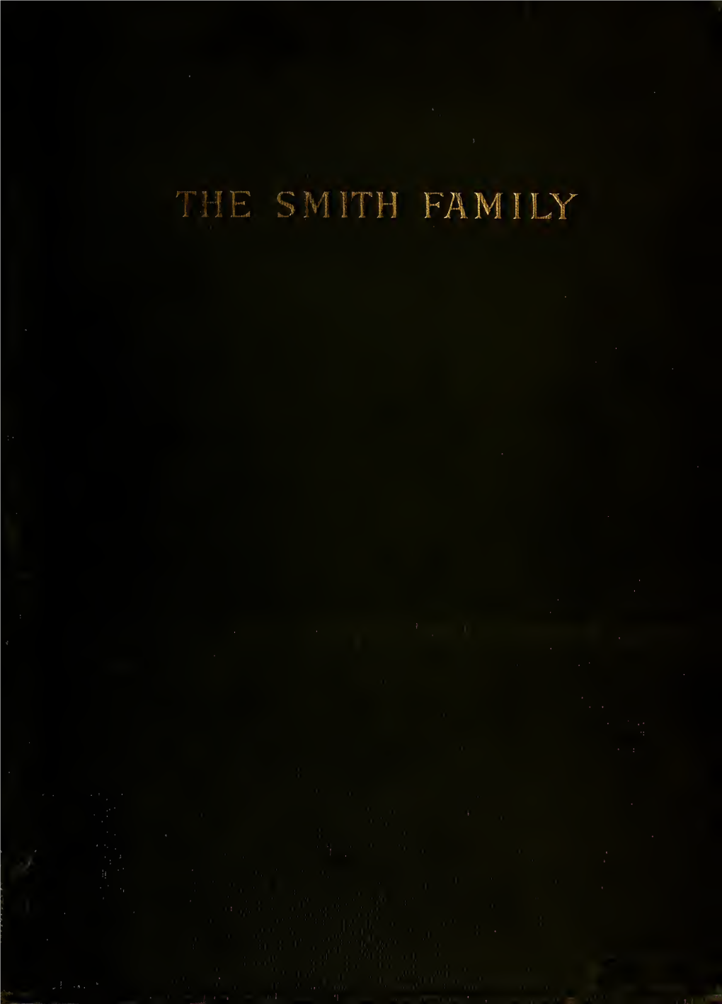 Record of the Smith Family Descended from John Smith, Born 1655 In