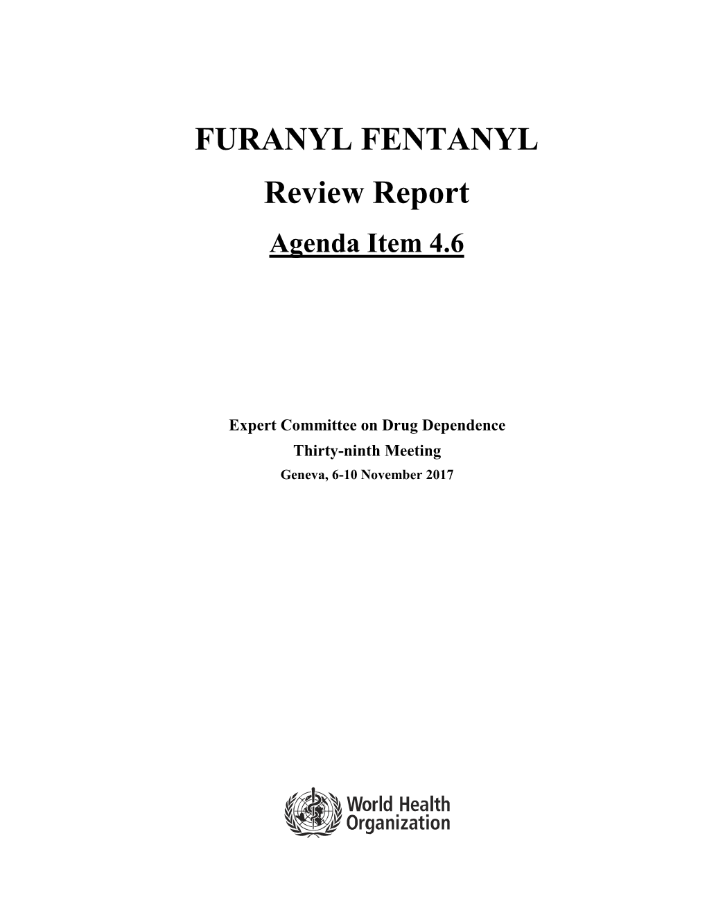 FURANYL FENTANYL Review Report Agenda Item 4.6