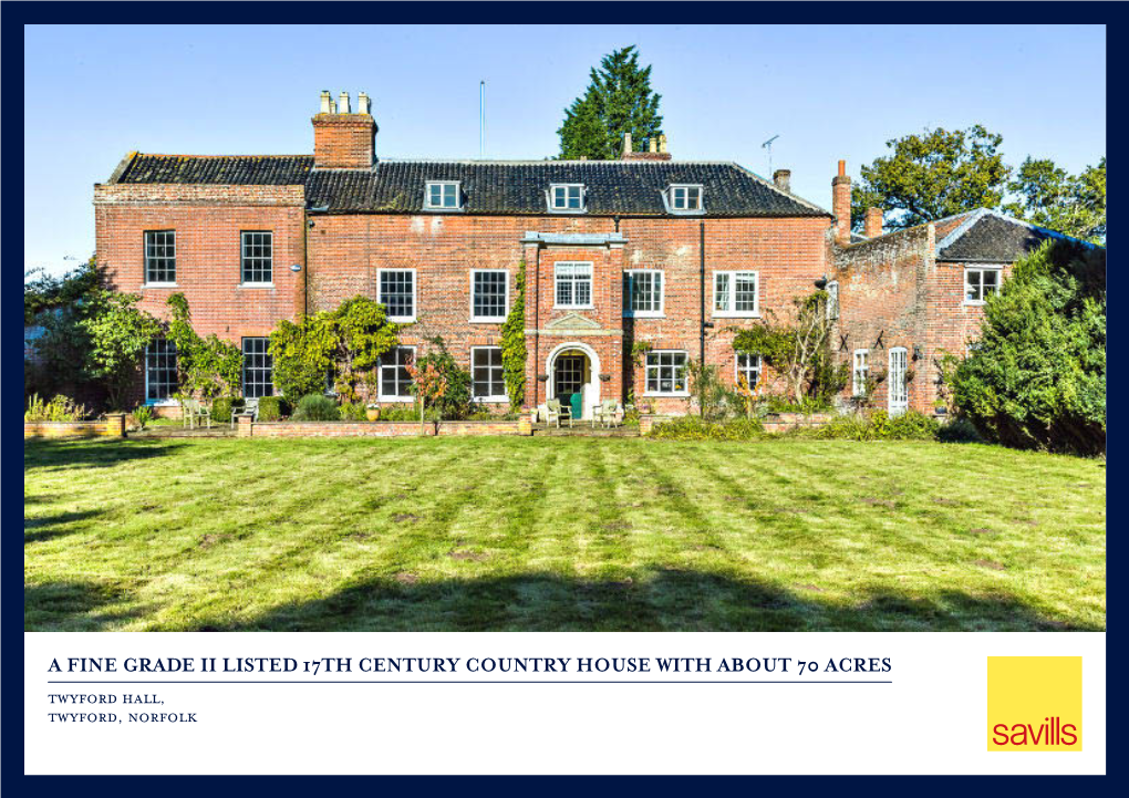 A FINE GRADE II LISTED 17TH CENTURY COUNTRY HOUSE with ABOUT 70 ACRES Twyford Hall, Twyford, Norfolk