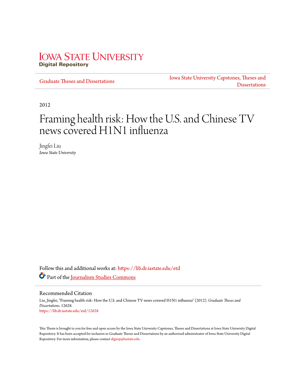 Framing Health Risk: How the U.S. and Chinese TV News Covered H1N1 Influenza Jingfei Liu Iowa State University