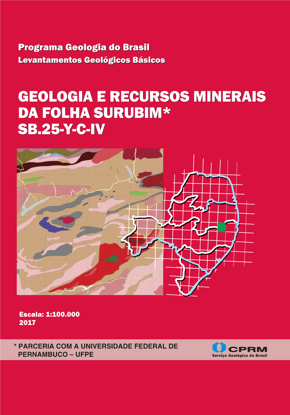 Geologia E Recursos Minerais Da Folha Surubim* Sb.25-Yc-Iv