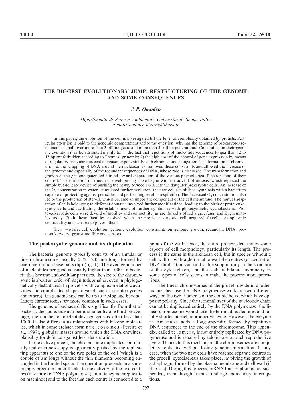 The Biggest Evolutionary Jump: Restructuring of the Genome and Some Consequences © P