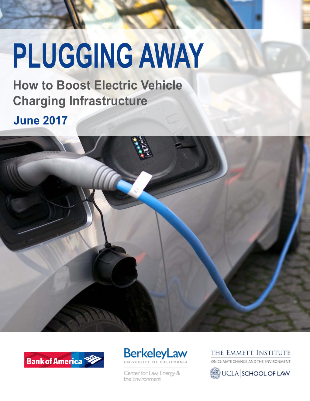 Plugging Away: How to Boost Electric Vehicle Charging Infrastructure 2 Berkeley Law \ UCLA Law